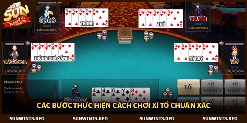 Các bước thực hiện cách chơi xì tố chuẩn xác
