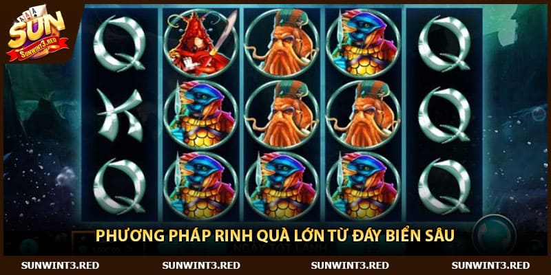 Phương pháp rinh quà lớn từ đáy biển sâu