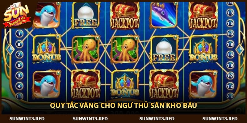 Quy tắc vàng cho ngư thủ săn kho báu